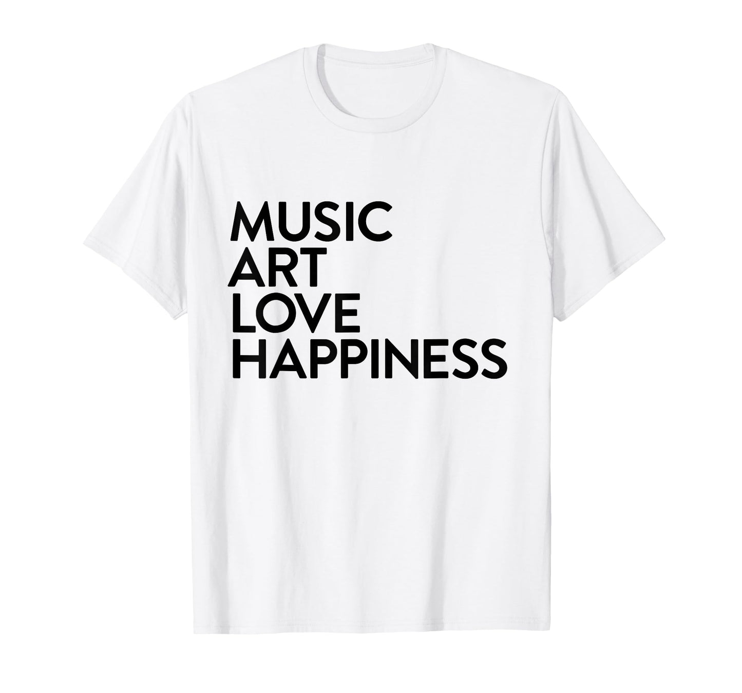 Music Art Love Happiness T-Shirt