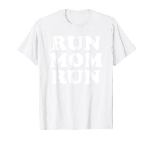 Run Mom Run T-Shirt Marathon Running Spectator Shirt T-Shirt