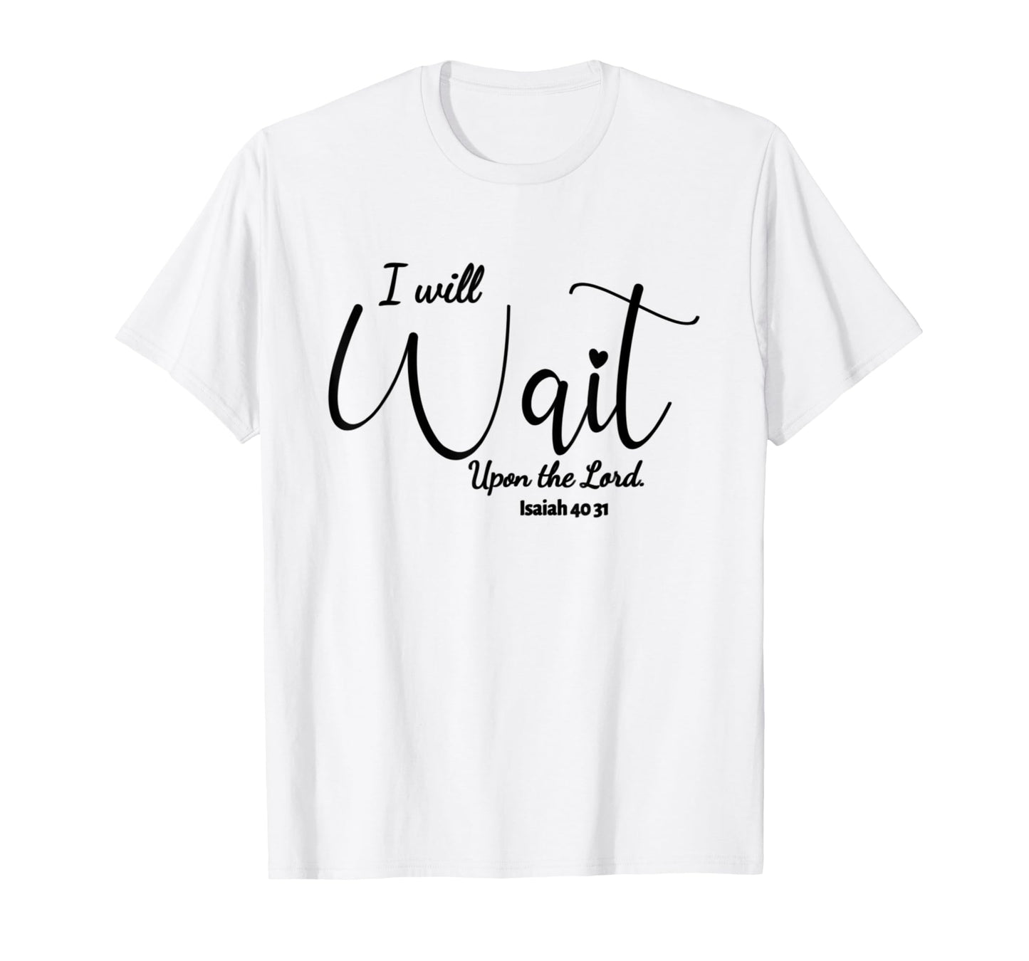 They That Wait Upon The Lord T-Shirt