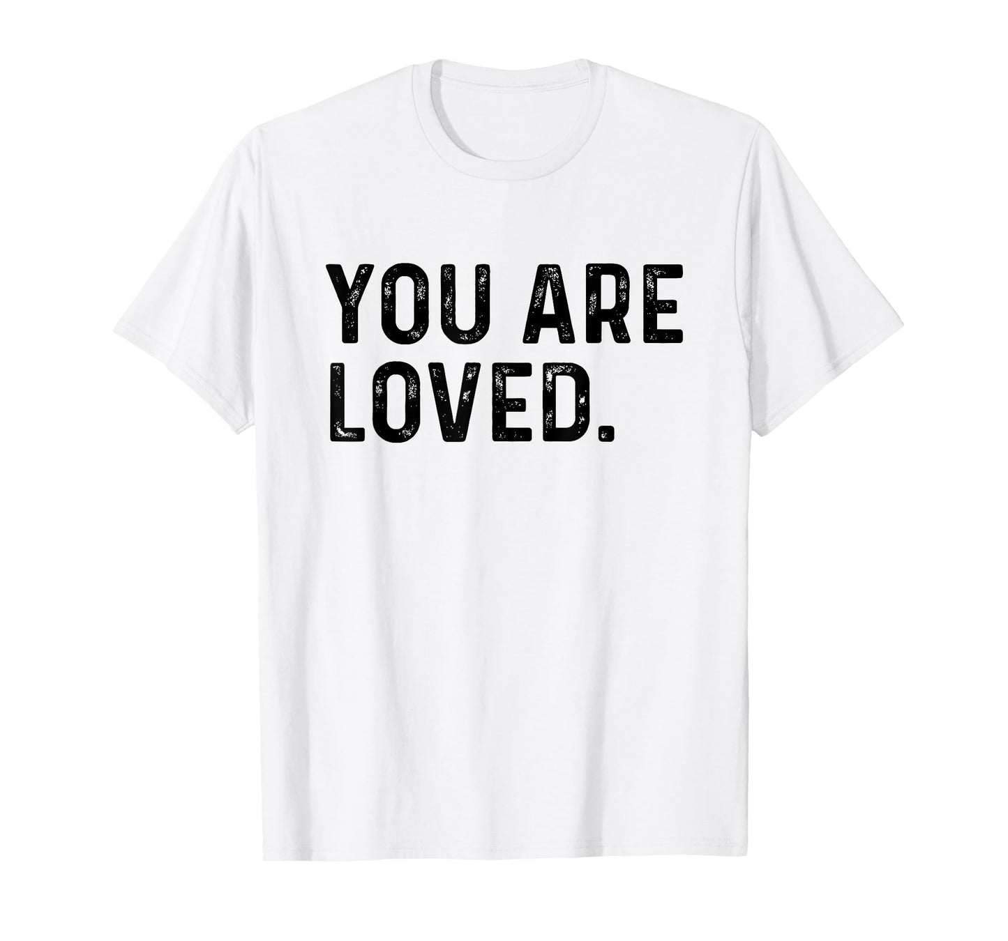 You Are Loved | Deluxe Vintage Christian T-shirt Gift T-Shirt