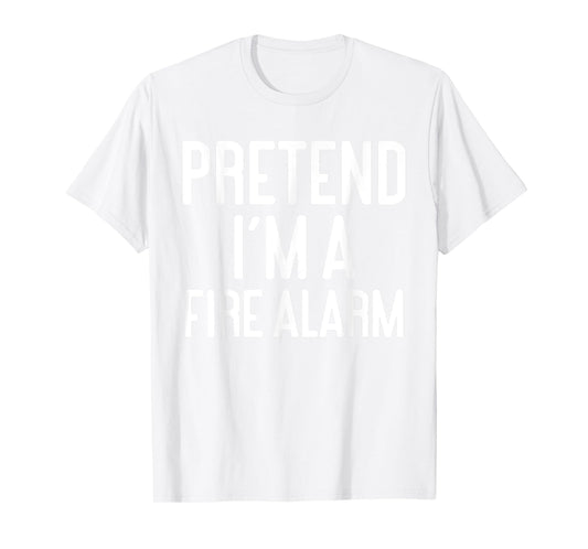 Funny Halloween Costume Party Pretend Im A Fire Alarm T-Shirt