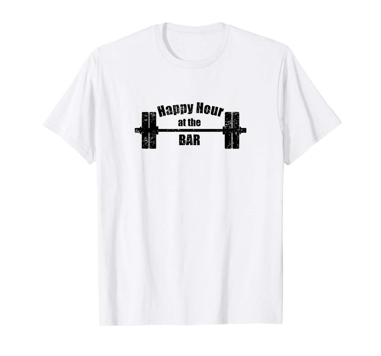 Happy Hour at the Bar T Shirt Barbell Weights Lifting Gym T-Shirt