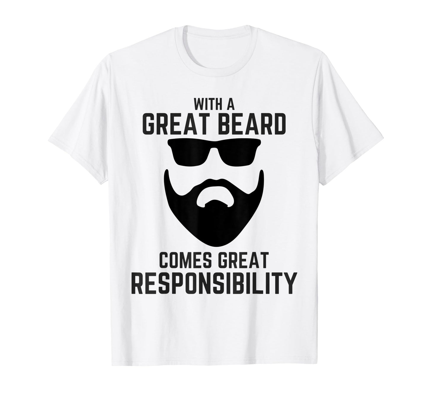 Mens Mens Great Beard Comes Great Responsibility Beard T-Shirt