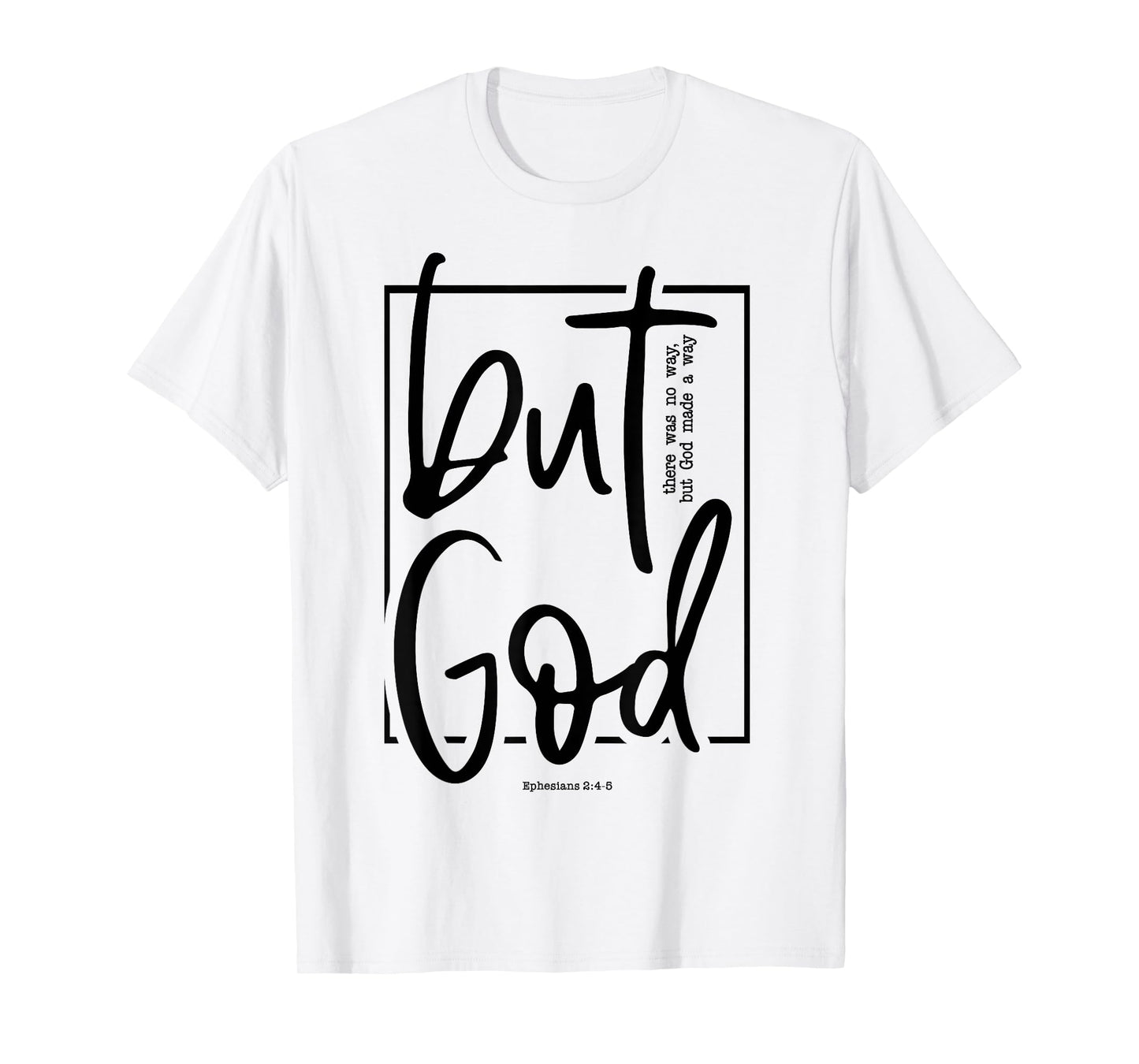 But God There Was No Way But God Made a Way T-Shirt