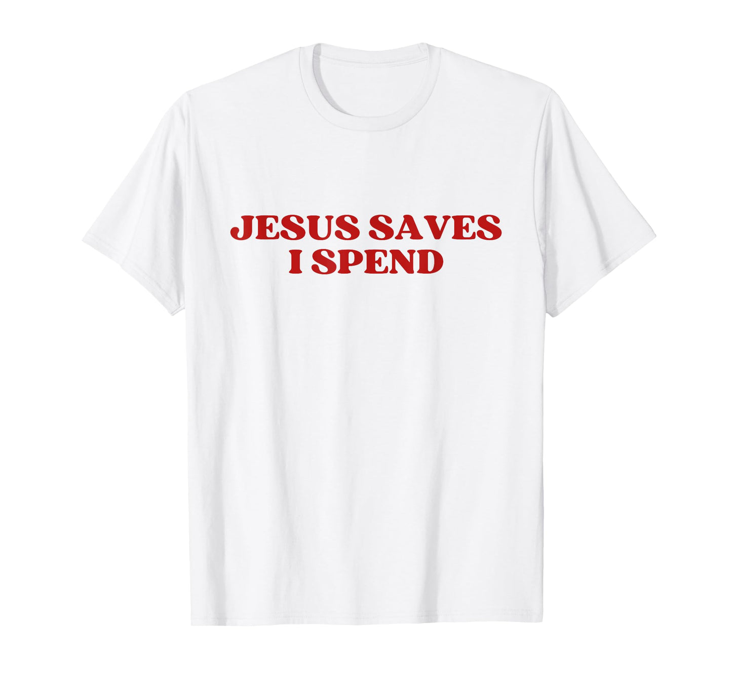 Jesus Saves I Spend Y2k Aesthetic T-Shirt