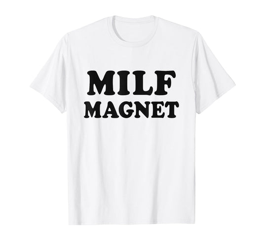 Milf MAGNET Funny Internet Memes Workout Gym I love Milfs T-Shirt