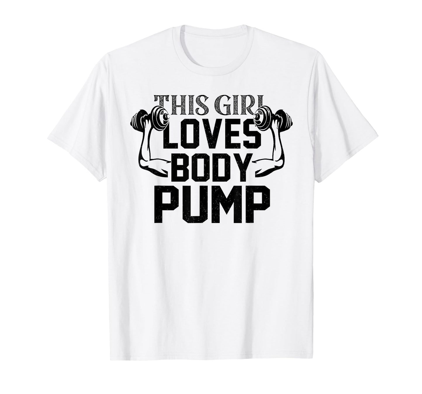 Girl Love Body Pump Female Gym Instructor Funny Fitness Girl T-Shirt