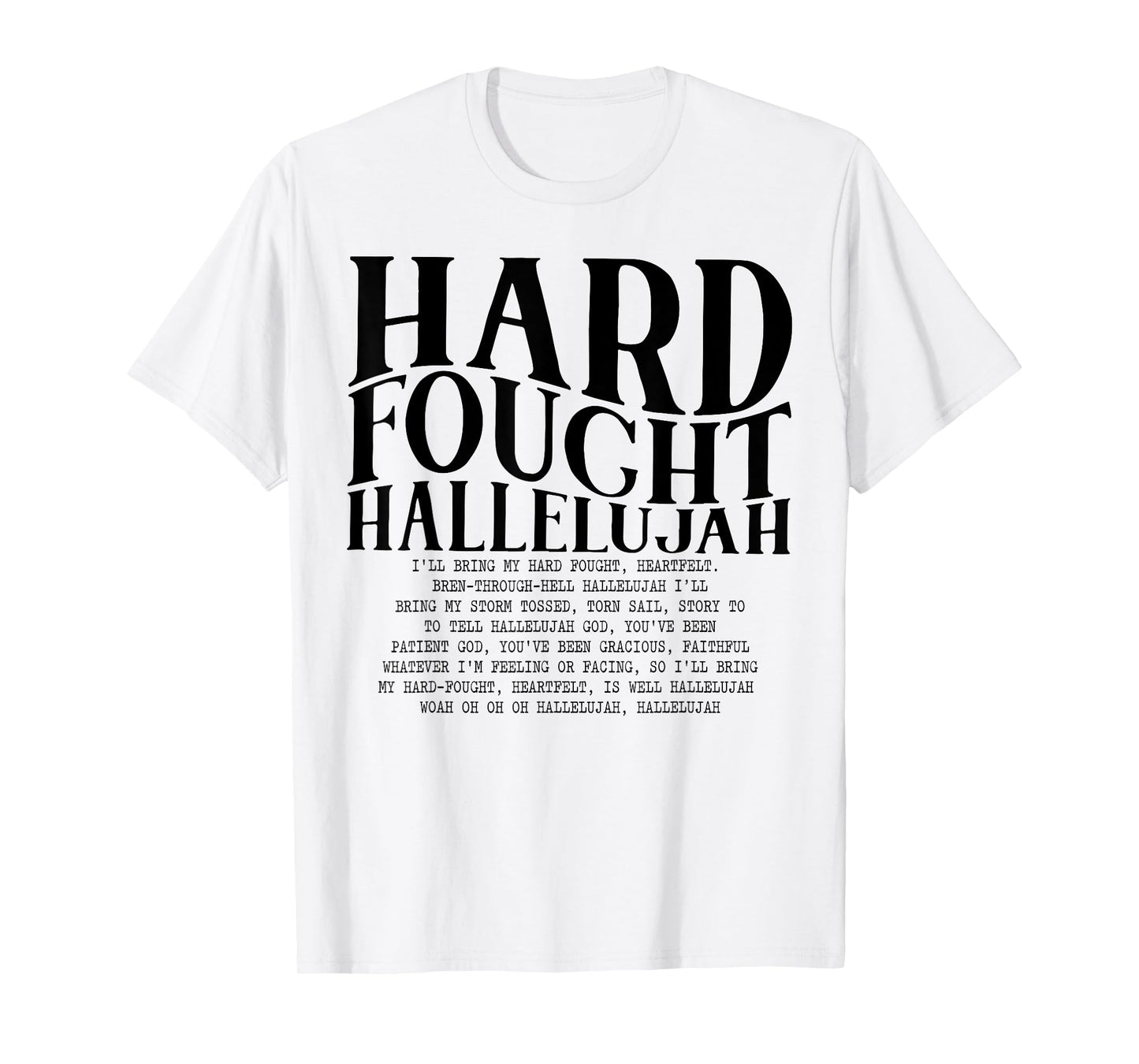 Hard Fought Hallelujah T-Shirt