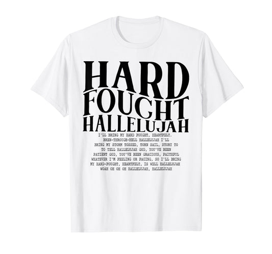 Hard Fought Hallelujah T-Shirt