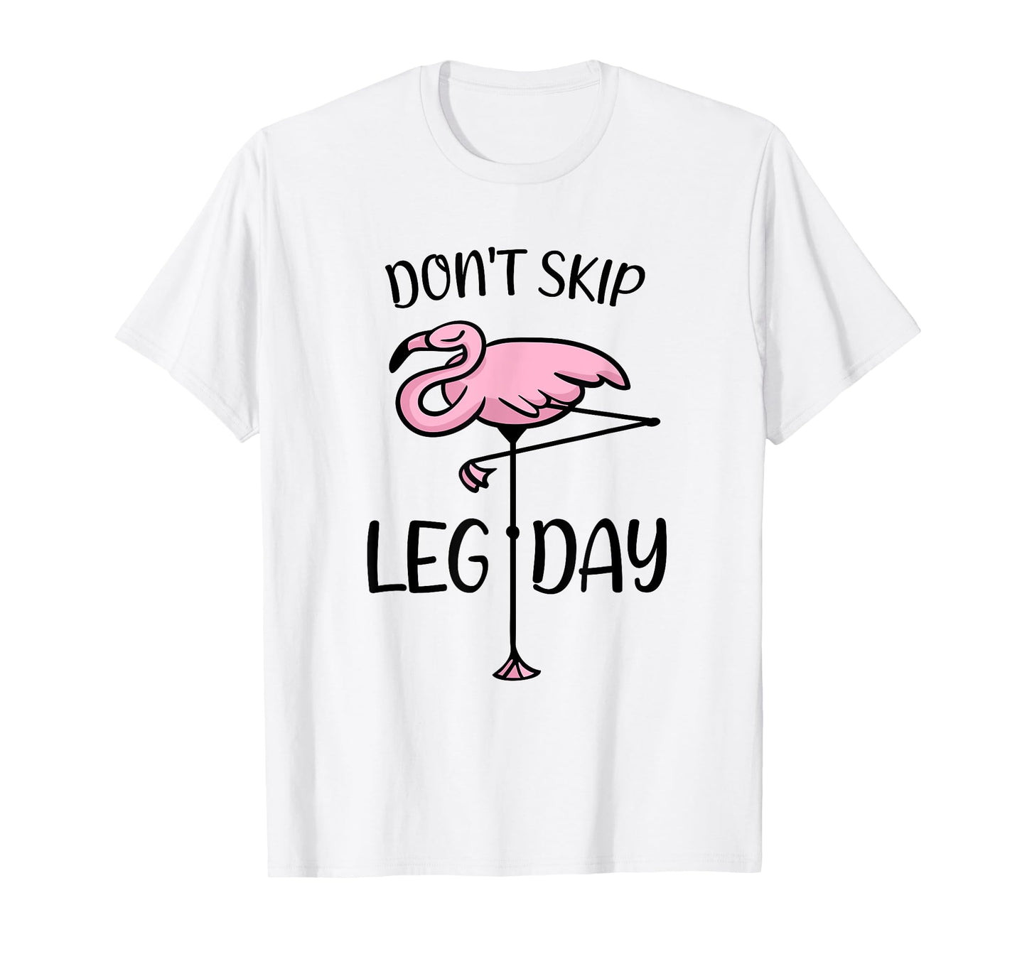 Don't Skip Leg Day Flamingo Saying Bodybuilding Workout T-Shirt