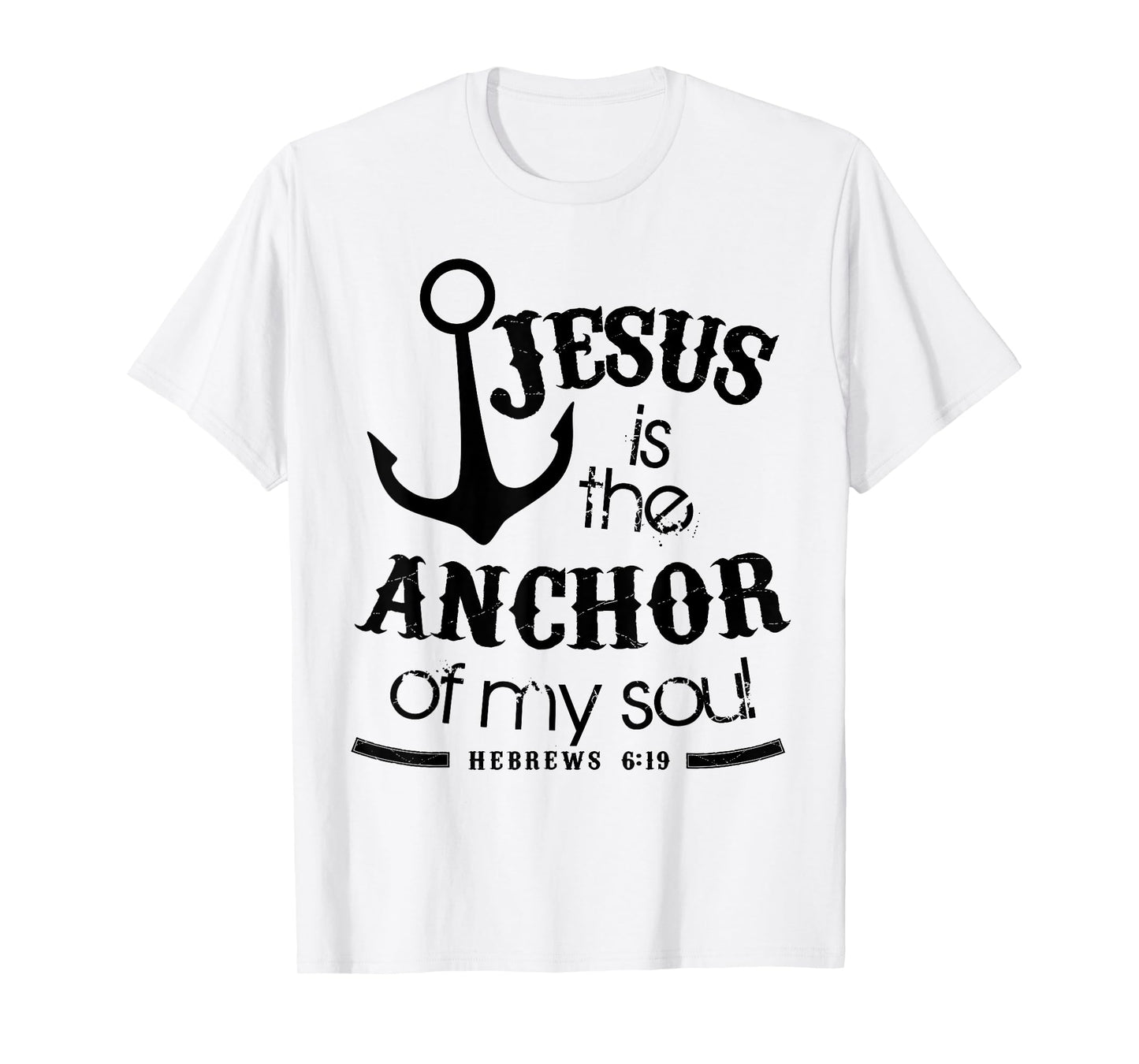 Jesus is the Anchor for My Soul - Christian Faith Nautical T-Shirt