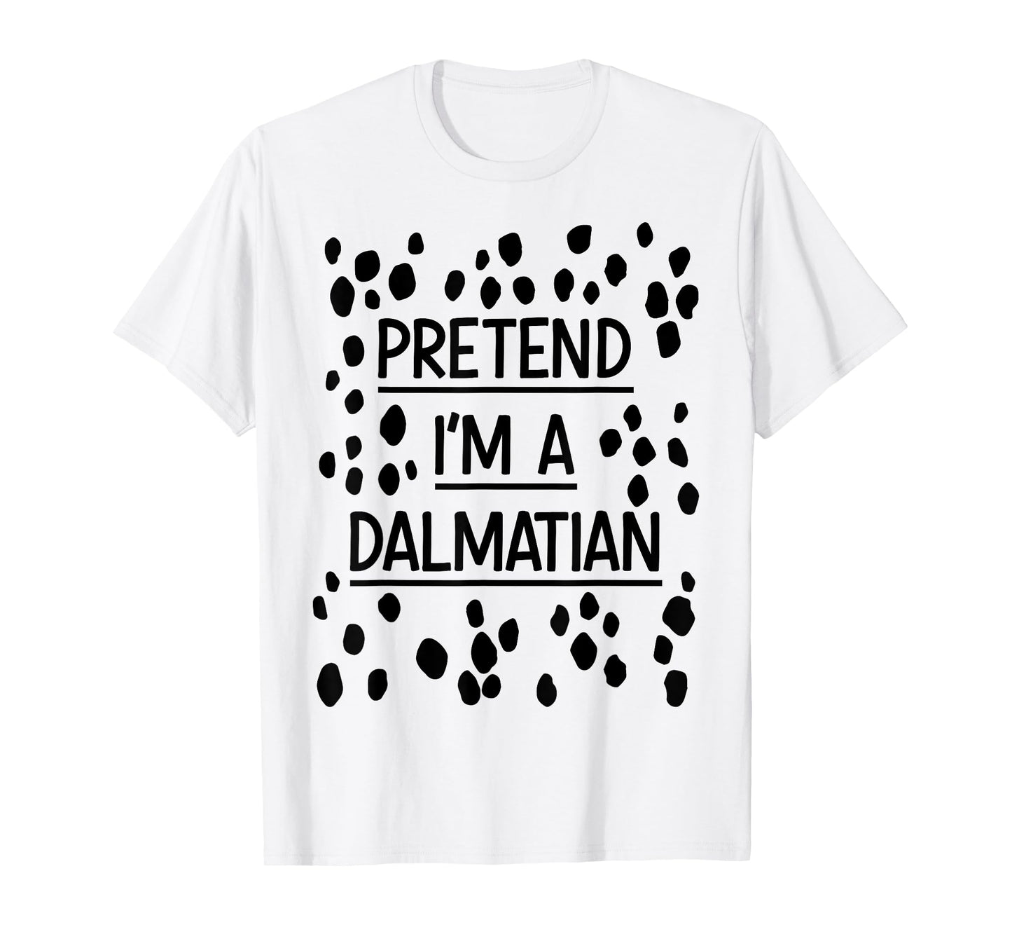 Pretend Im a dalmatian easy lazy costume for halloween party T-Shirt