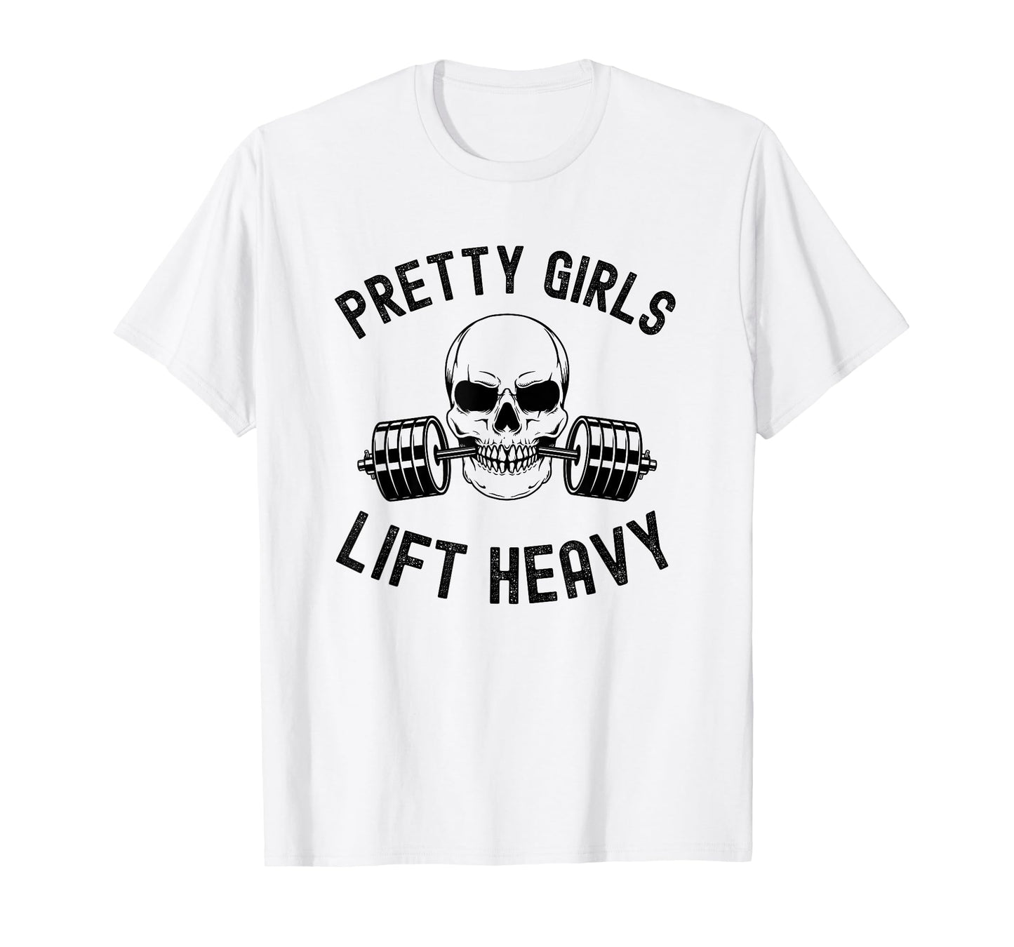 Pretty Girls Lift Heavy Weightlifter women gym skeleton T-Shirt