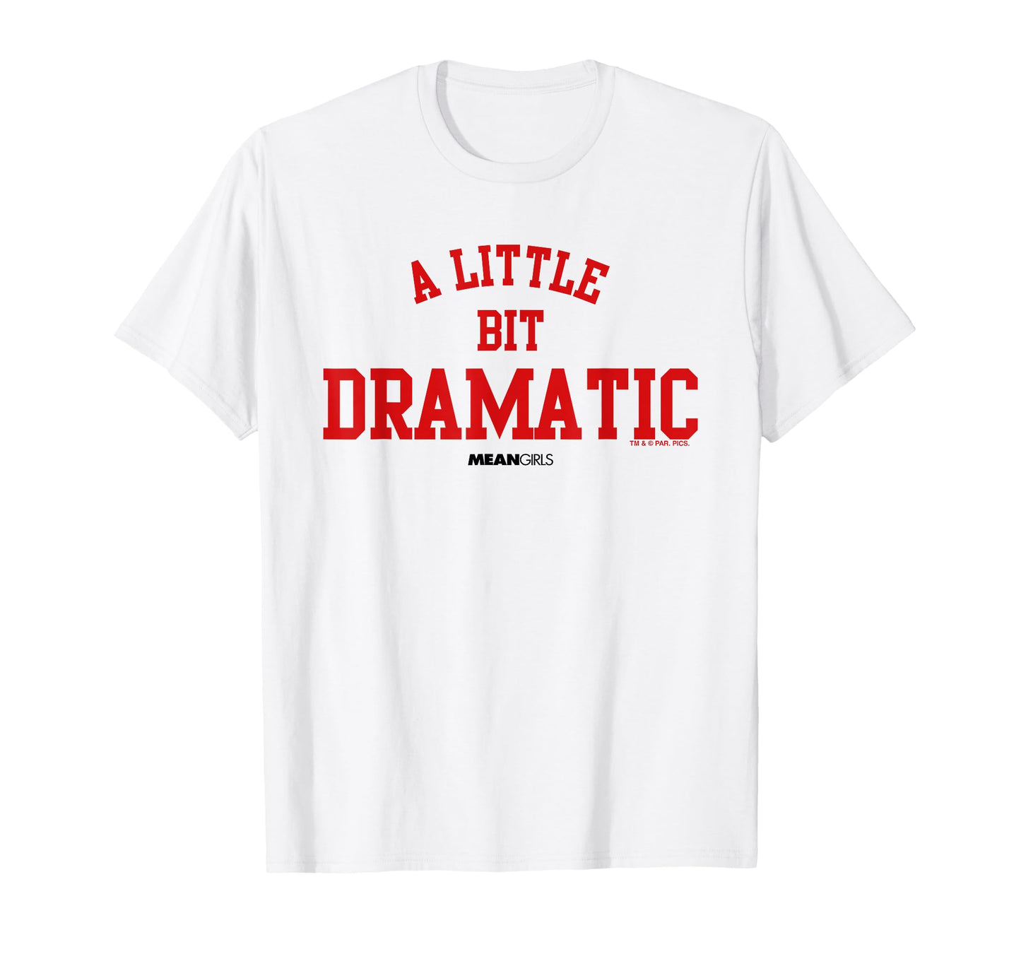 Mean Girls A Little Bit Dramatic Regina George T-Shirt