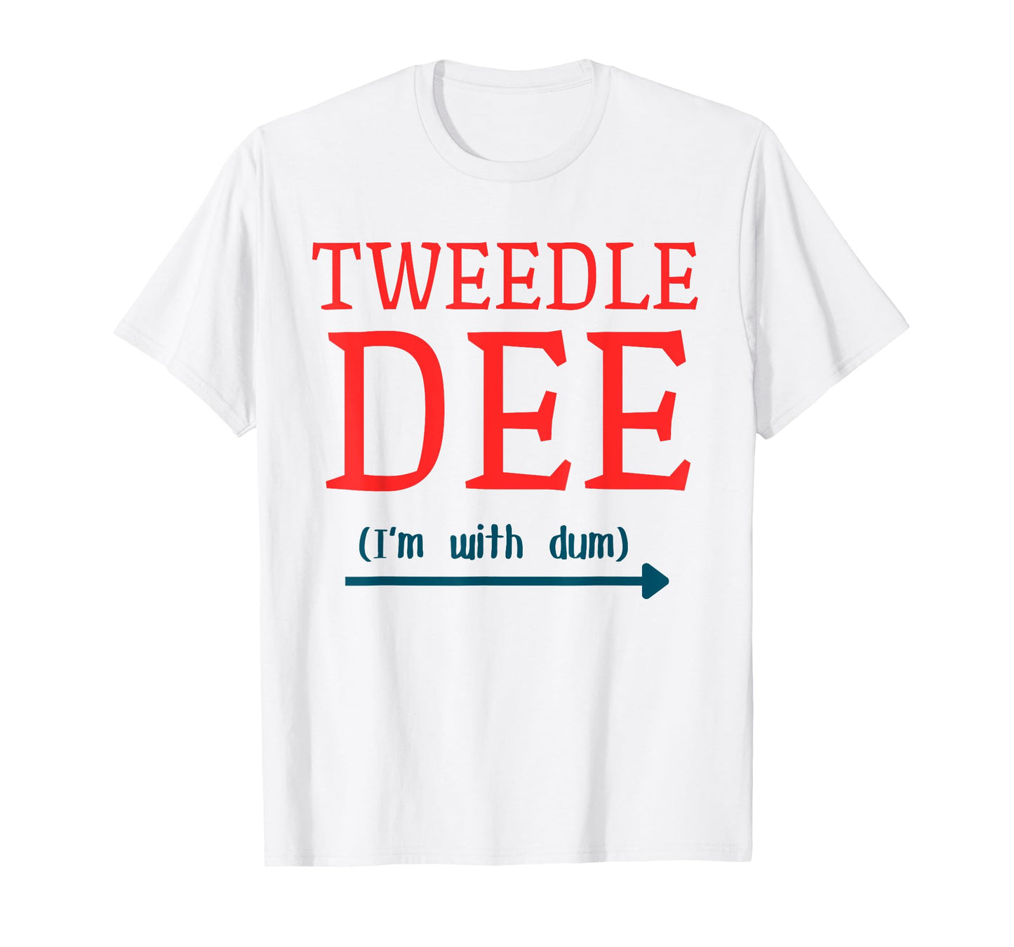 Tweedle Dee I'm With Dum Couple & Friends Funny Lazy Costume T-Shirt