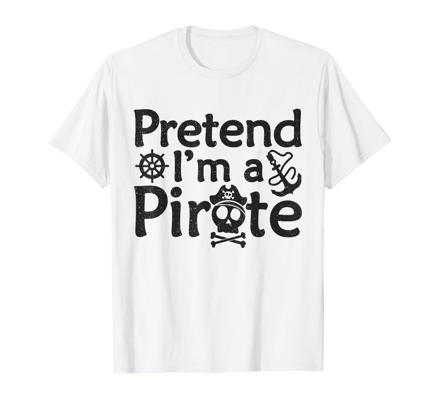 Pretend I'm A Pirate Vintage Halloween Quote T-Shirt