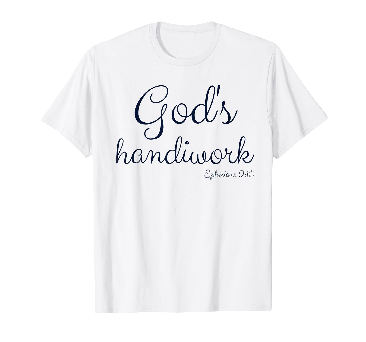 God's Handiwork Ephesians 2:10 Bible Christian Self Esteem T-Shirt