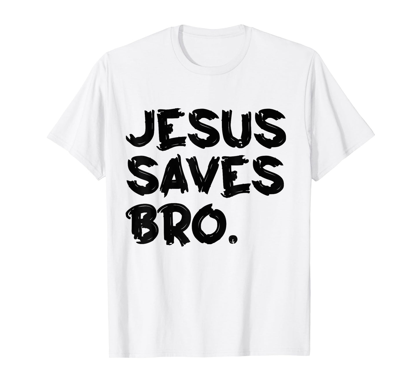 Jesus Saves Bro T-Shirt