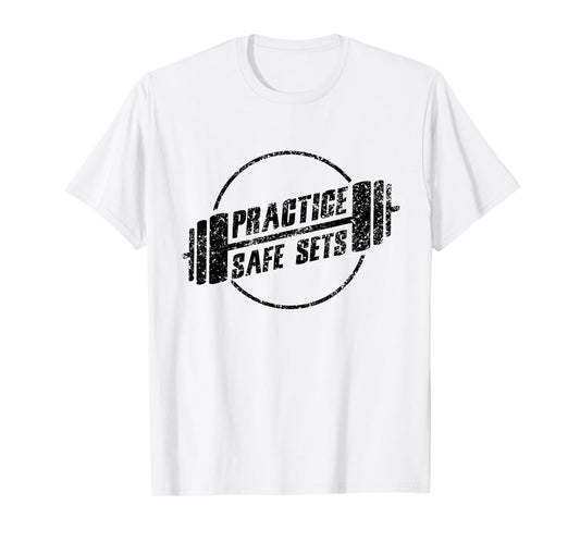 Practice Safe Sets Workout Fitness Motivation Gym Training T-Shirt