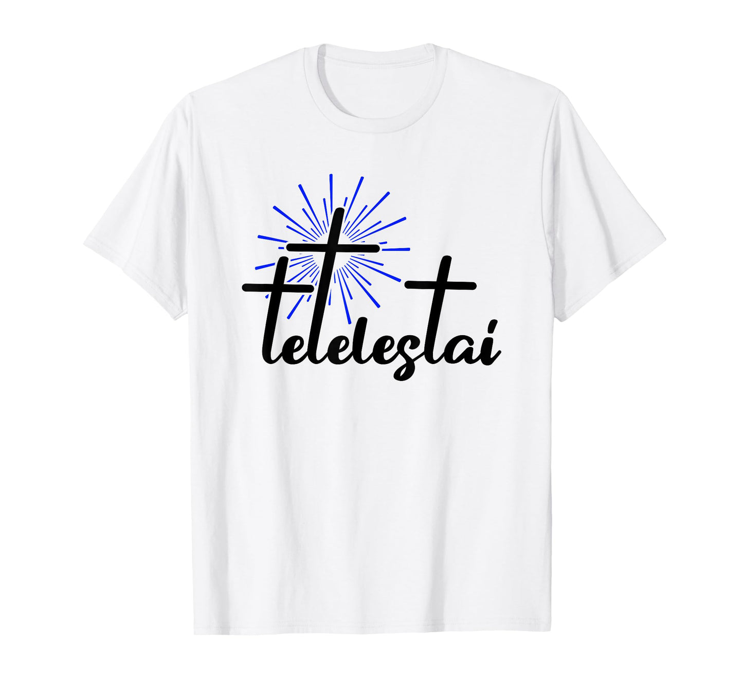 Tetelestai Greek Bible Quote Salvation Jesus Christ T-Shirt