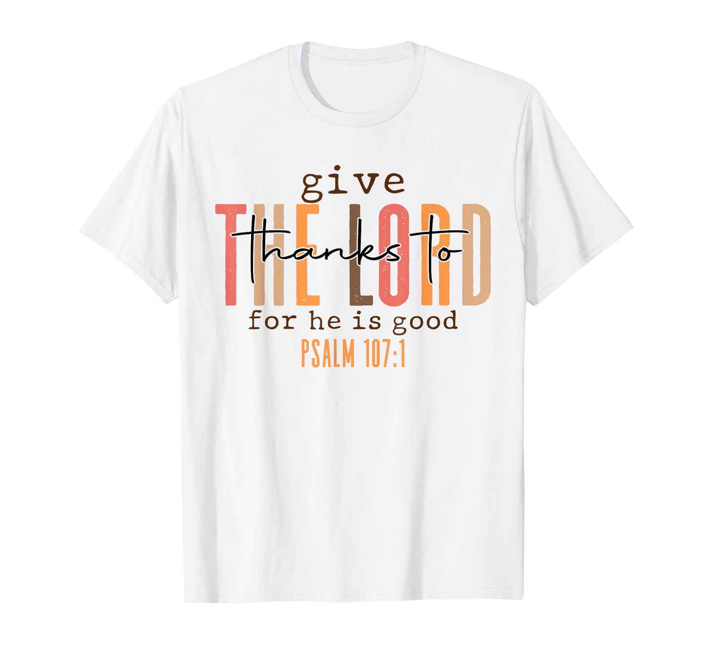 Vintage Give Thanks To The Lord For He Is Good Thanksgiving T-Shirt