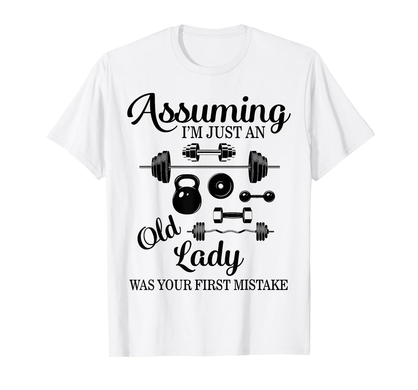 Gym Lifting Weights Women Old Lady Workout Fitness Gift Her T-Shirt