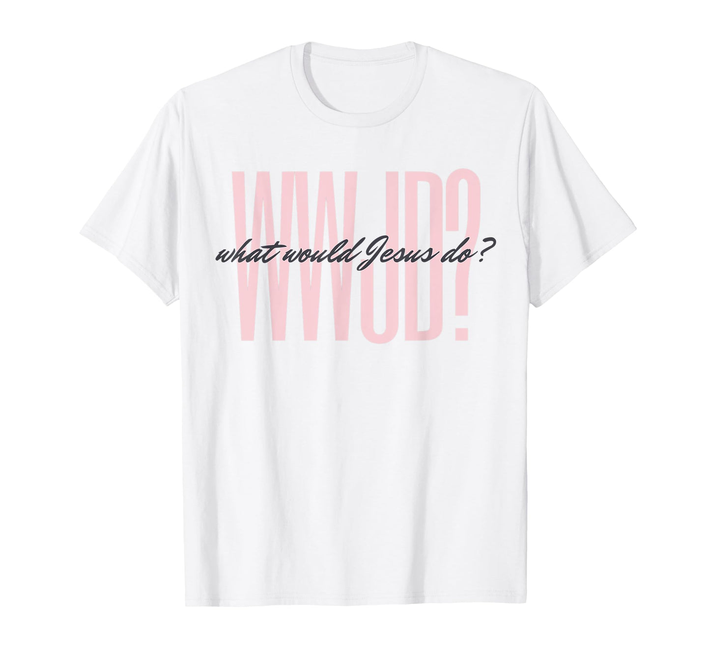 WWJD? What Would Jesus Do? He Would Love First - Men Women T-Shirt