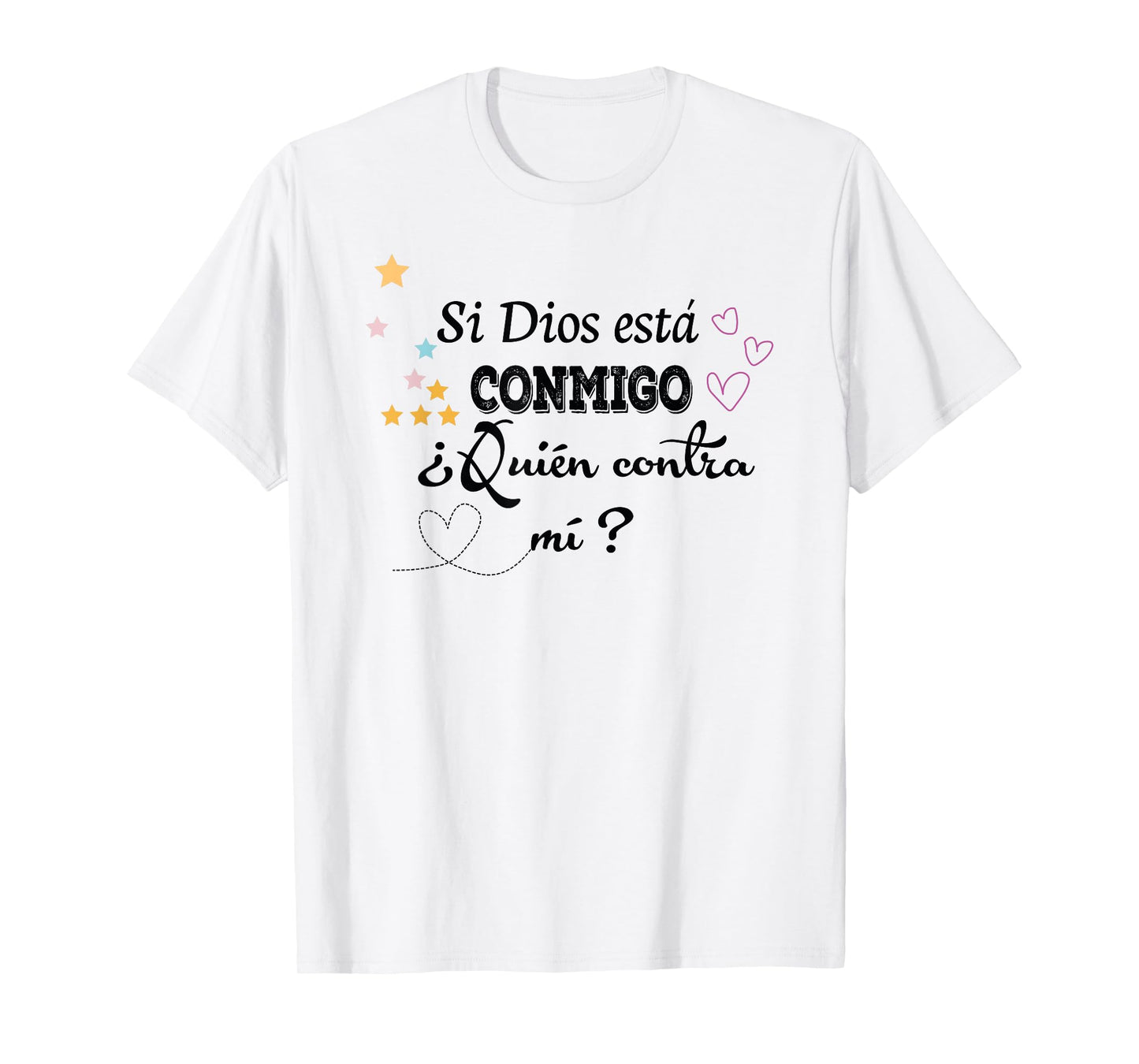 Si Dios está conmigo, ¿quién contra mí? T-Shirt