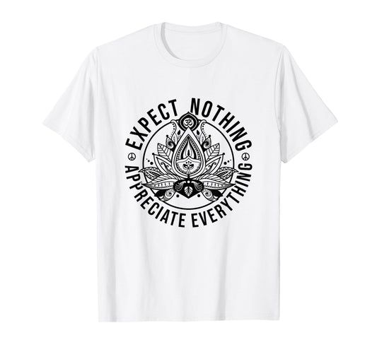 Expect Nothing Appreciate Everything Spiritual Lotus Yoga T-Shirt