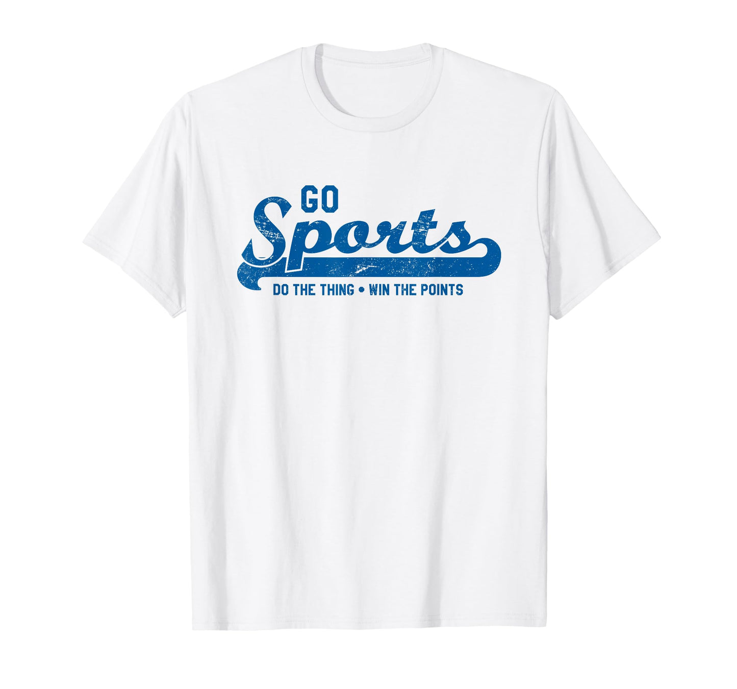 Go Sports! Do the Thing Win The Points - Funny Sports T-Shirt