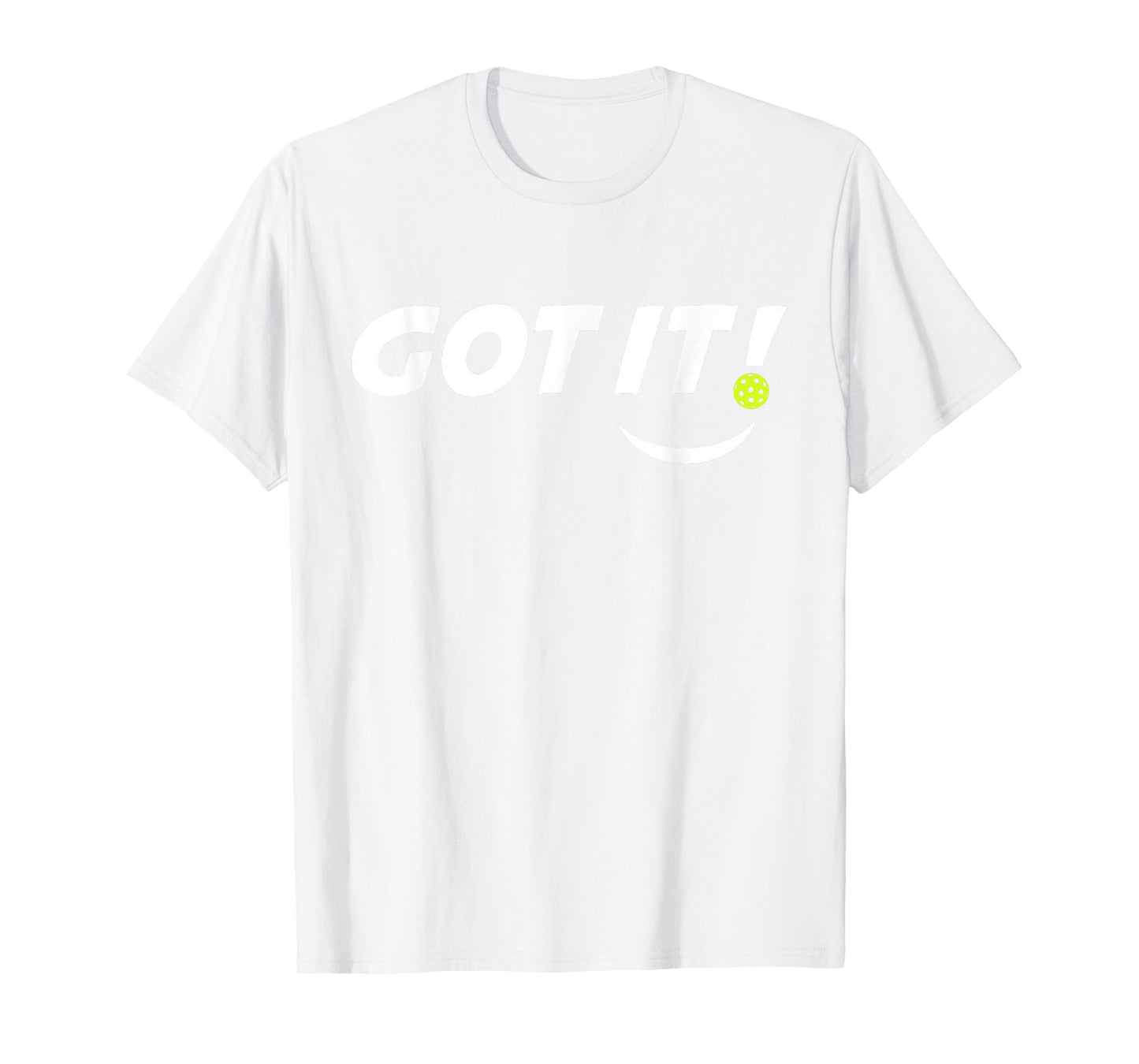Got It Oops Yours Funny Pickleball Lovers (front & back) T-Shirt