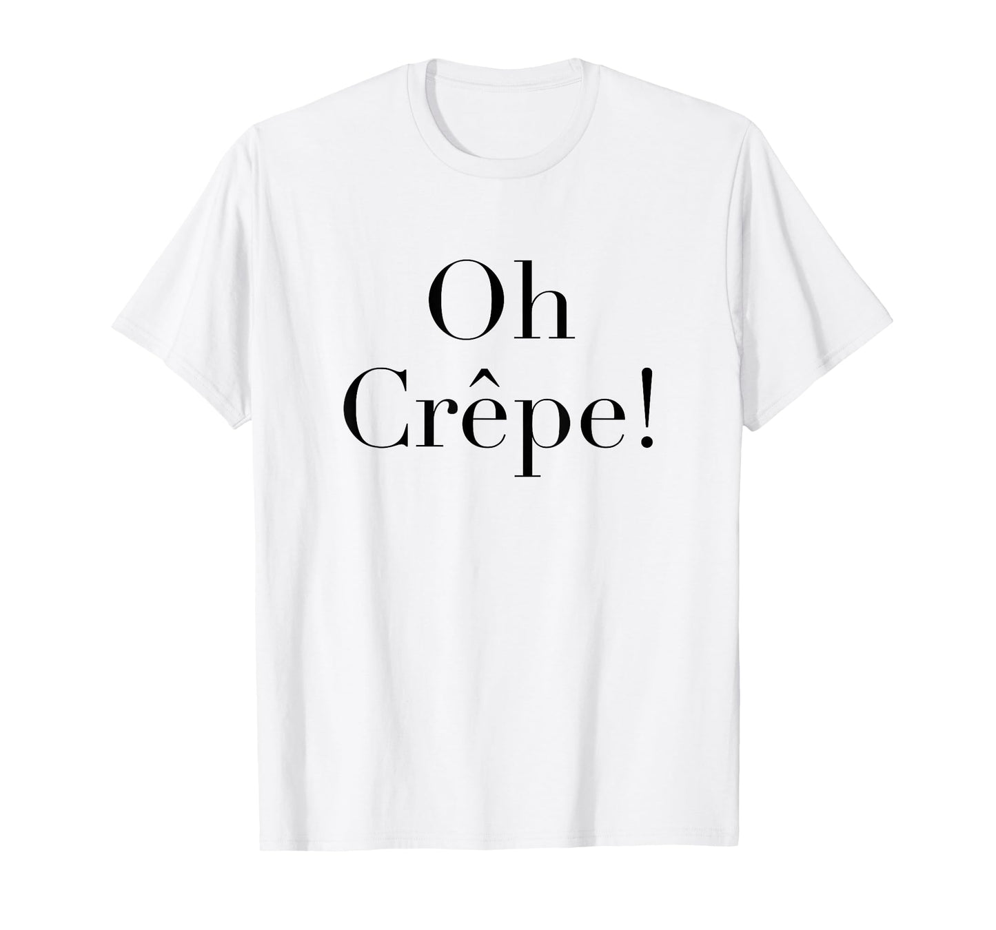 Oh Crepe Fun Word Games Wordplay T-Shirt