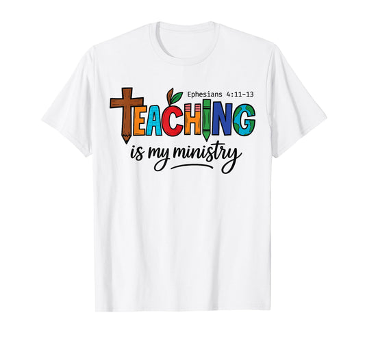 Teaching Is My Ministry Bible Verse Scripture Christian God T-Shirt