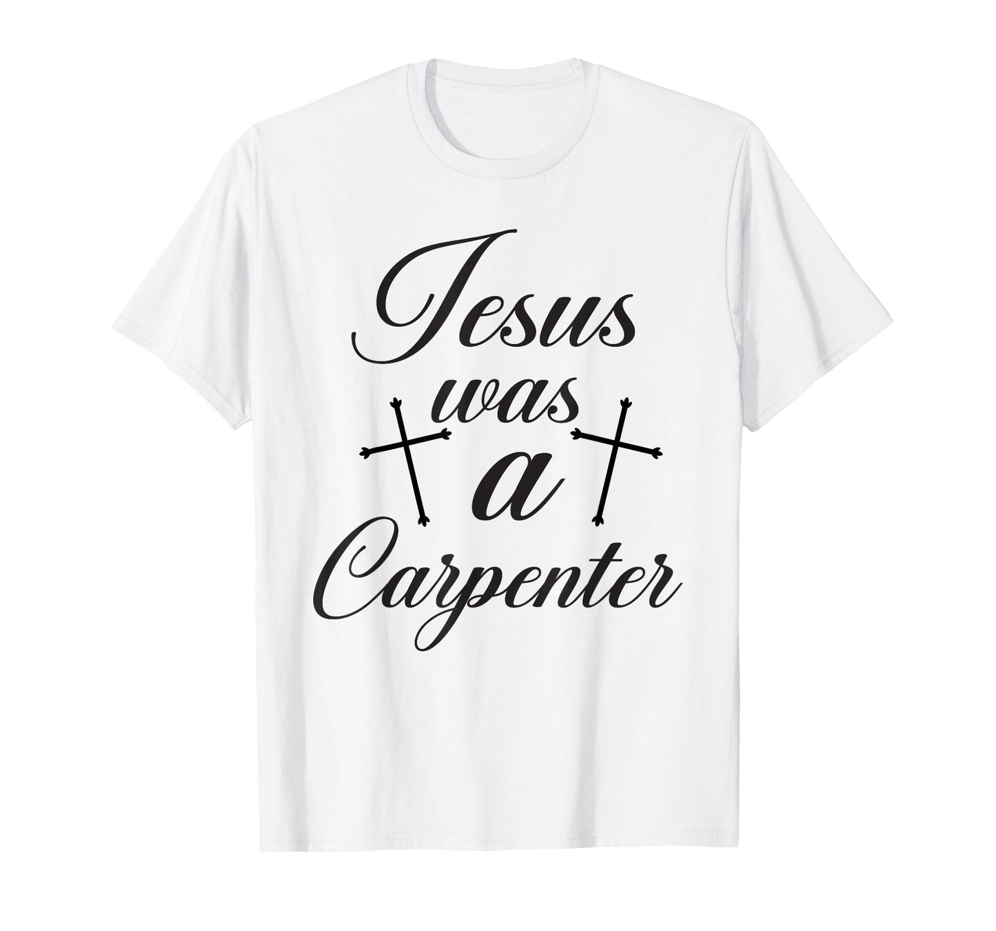 Jesus Christian Lovers Jesus Was A Carpenter Jesus T-Shirt