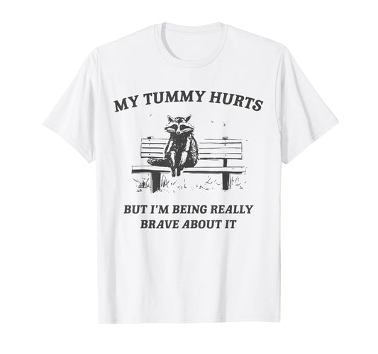 my tummy hurts but i'm being brave about it raccoon vintage T-Shirt