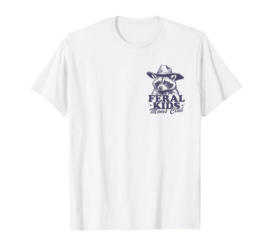 Wrangling Feral Children Raccoon Funny Feral Moms Two Sides T-Shirt