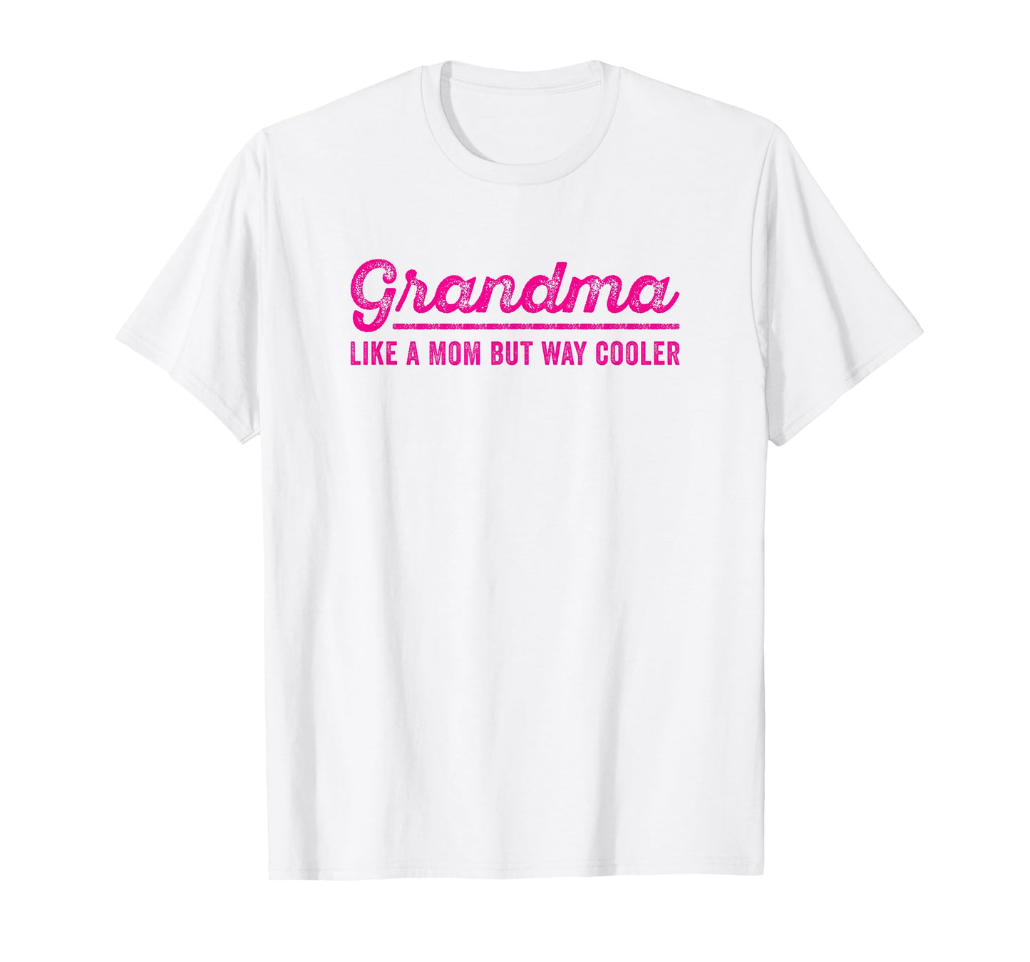 Grandma Like A Mom But Way Cooler Funny Grandmother Saying T-Shirt