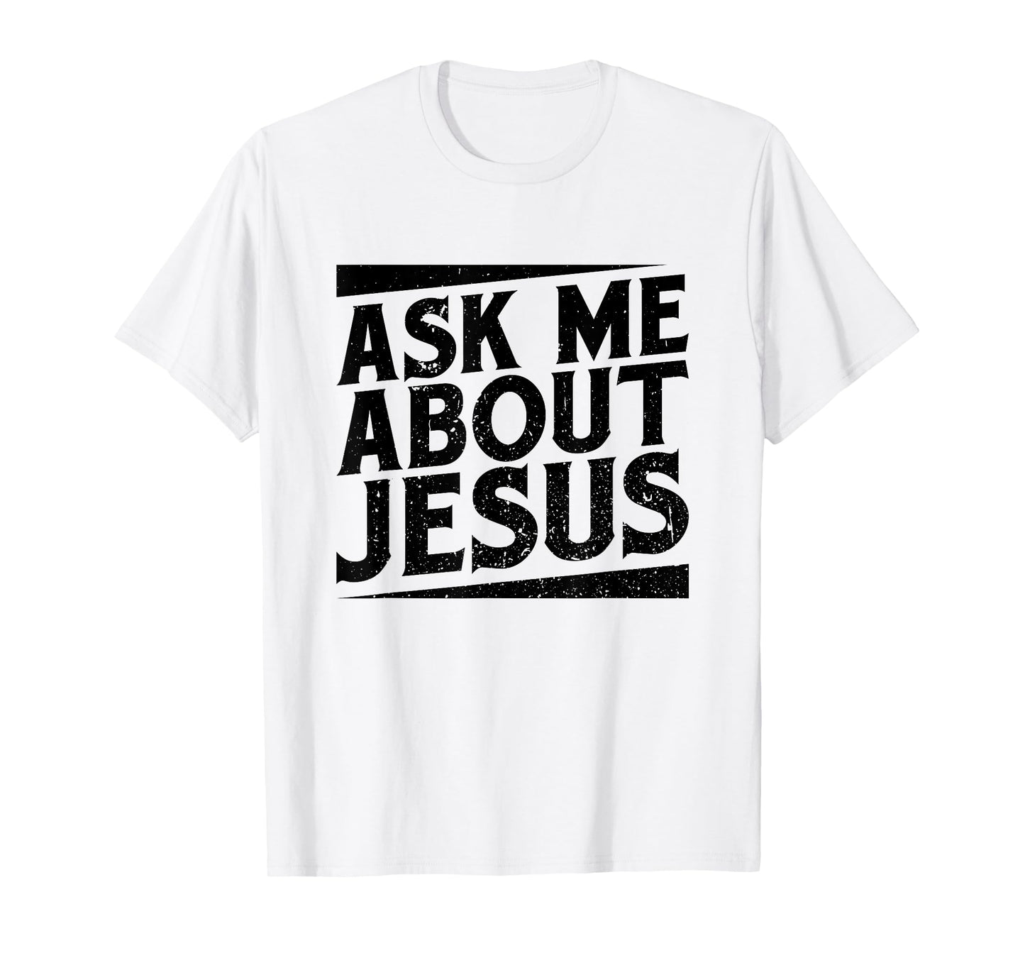 Christianity Ask Me About Jesus Christian T-Shirt