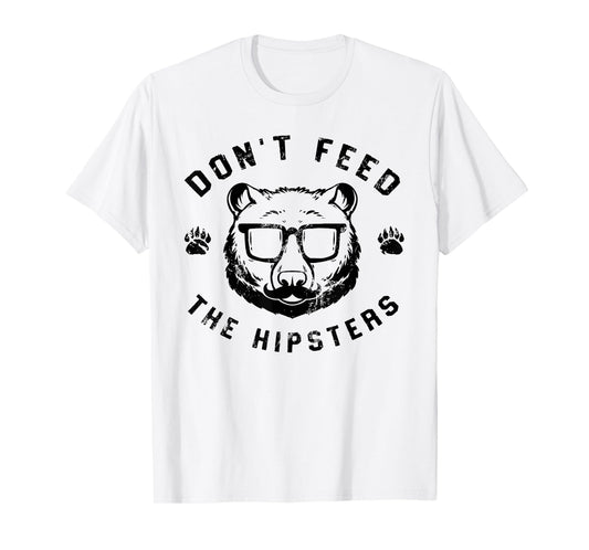 Don't Feed The Hipsters T-Shirt - Hipster Bear T-Shirt