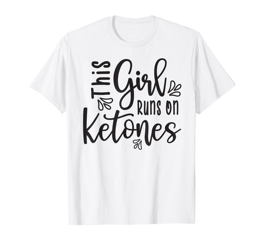This Girl Runs On Ketones Fitness Keto Funny Tshirt T-Shirt