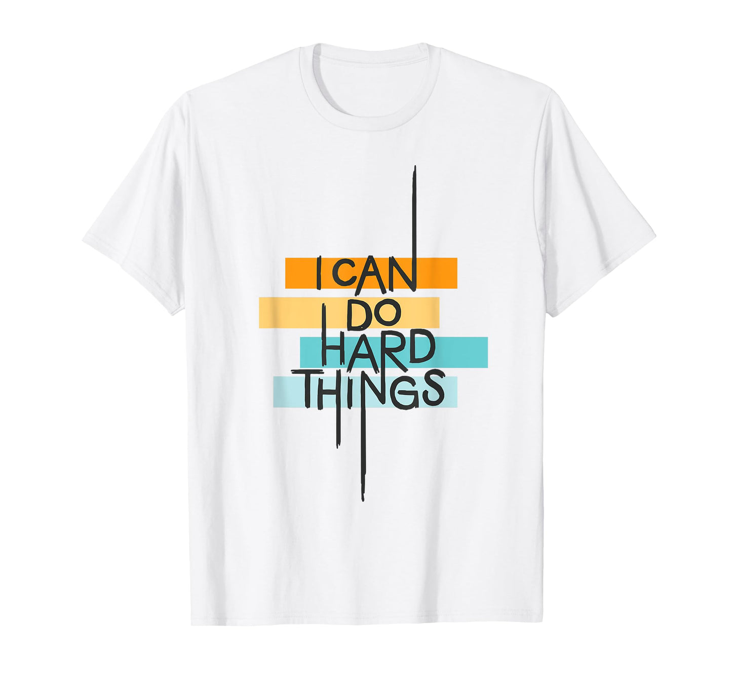 I Can Do Hard Things Inspirational Quote T-Shirt