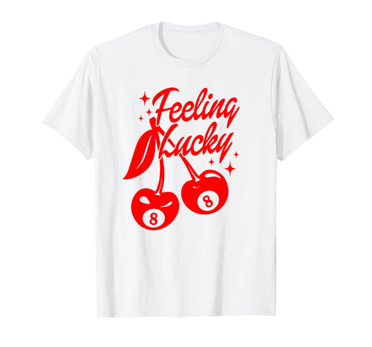 Feeling Lucky Cherry 8 Ball, Lucky You Cherry 8 Ball T-Shirt
