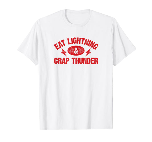 Eat Lightning & Crap Thunder TShirt Funny Gym Saying Shirt T-Shirt