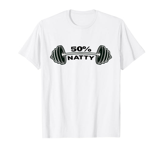 50% Natty Funny Bodybuilding Weight Lifting Steroid Joke T-Shirt