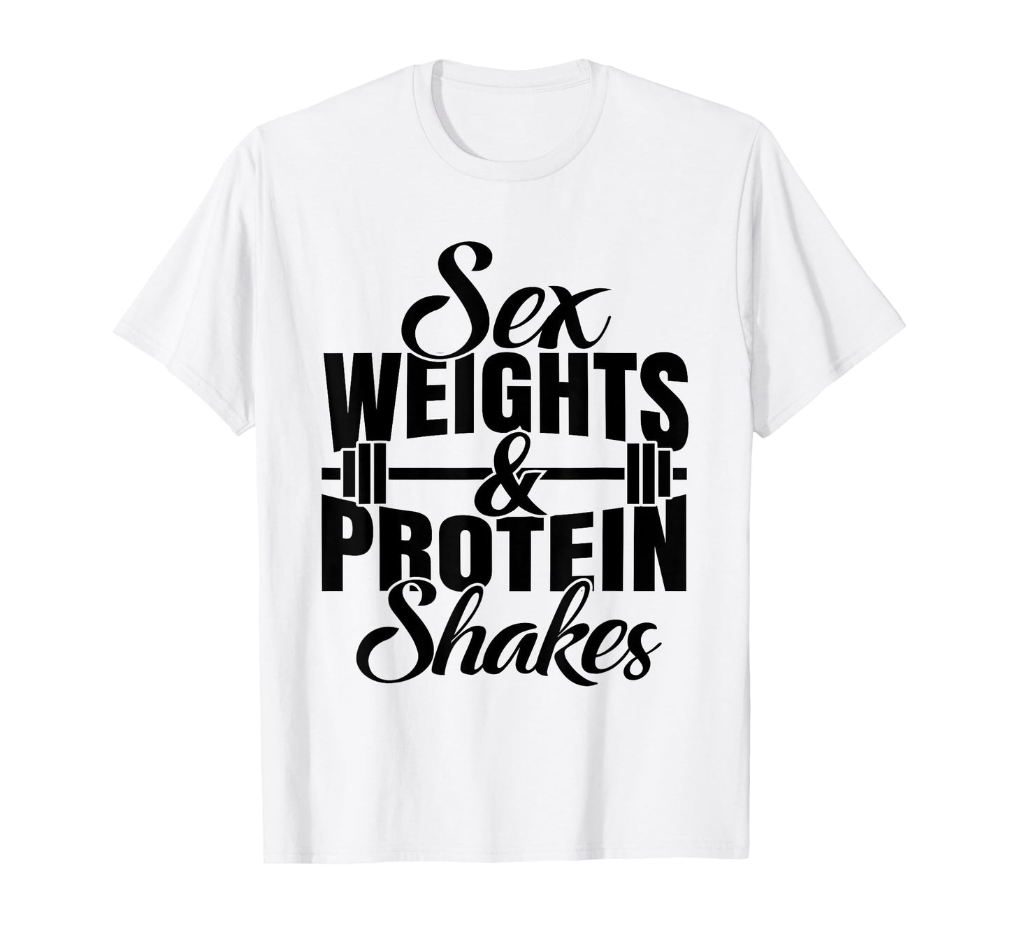 Weights And Protein Shakes T-Shirt