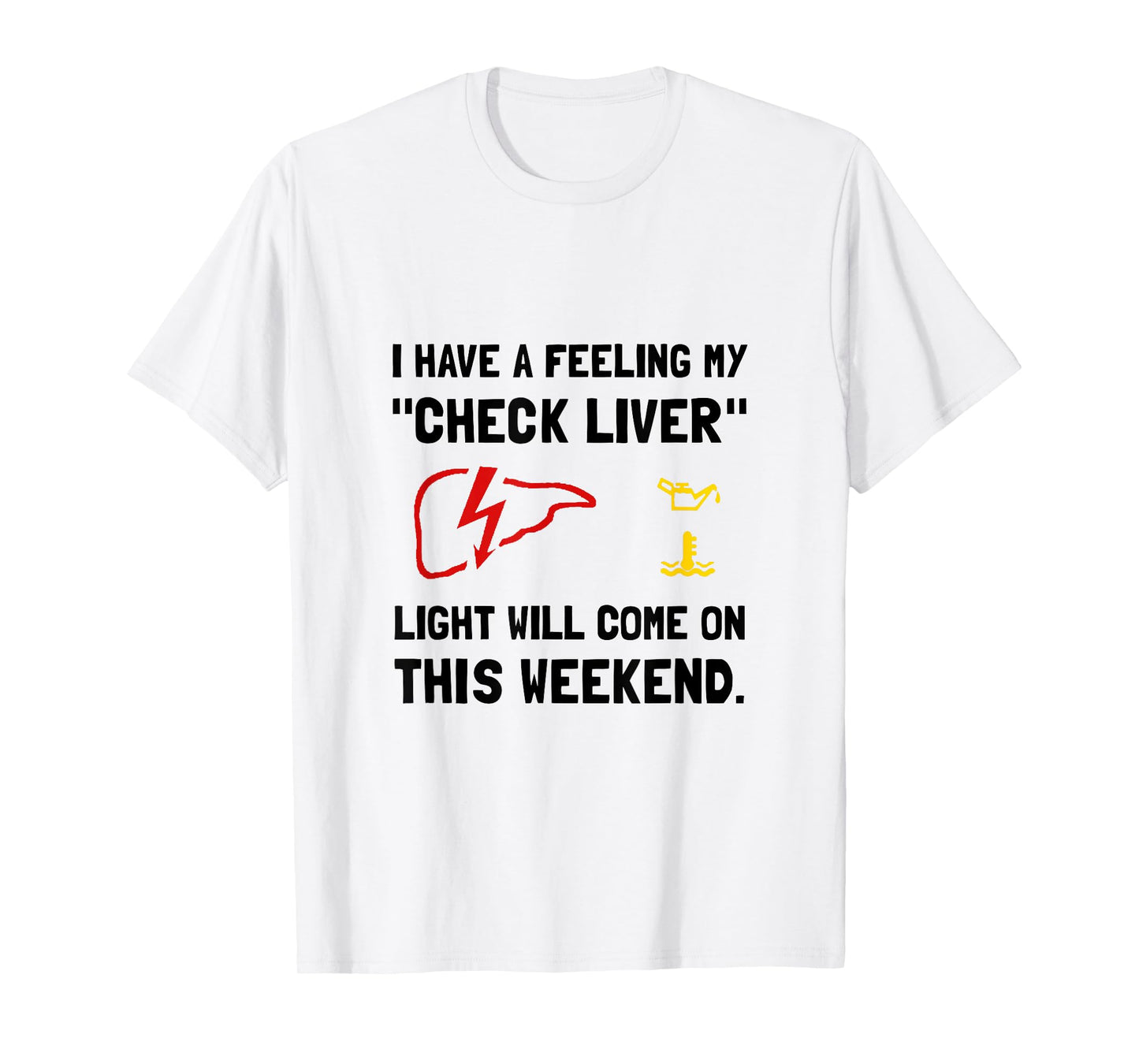 Check Liver Light Funny T-Shirt T-Shirt