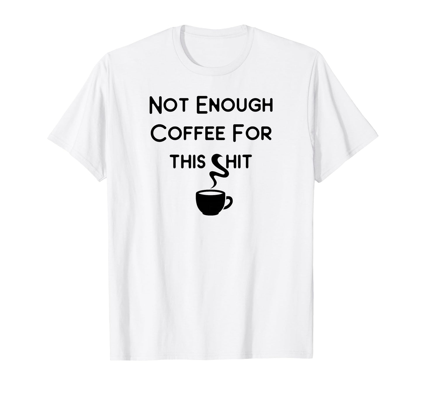 Not Enough Coffee for This Cheeky Witch T-Shirt