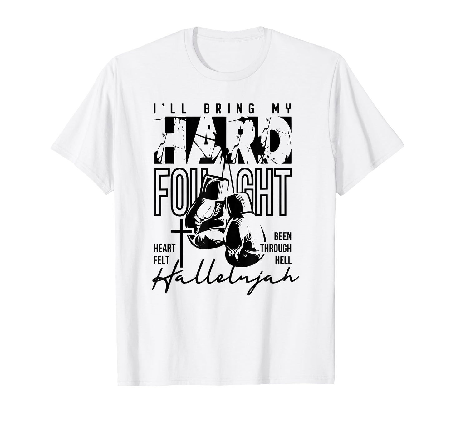 Hard Fought Hallelujah, I'll Bring My Hard Fought Heart Felt T-Shirt