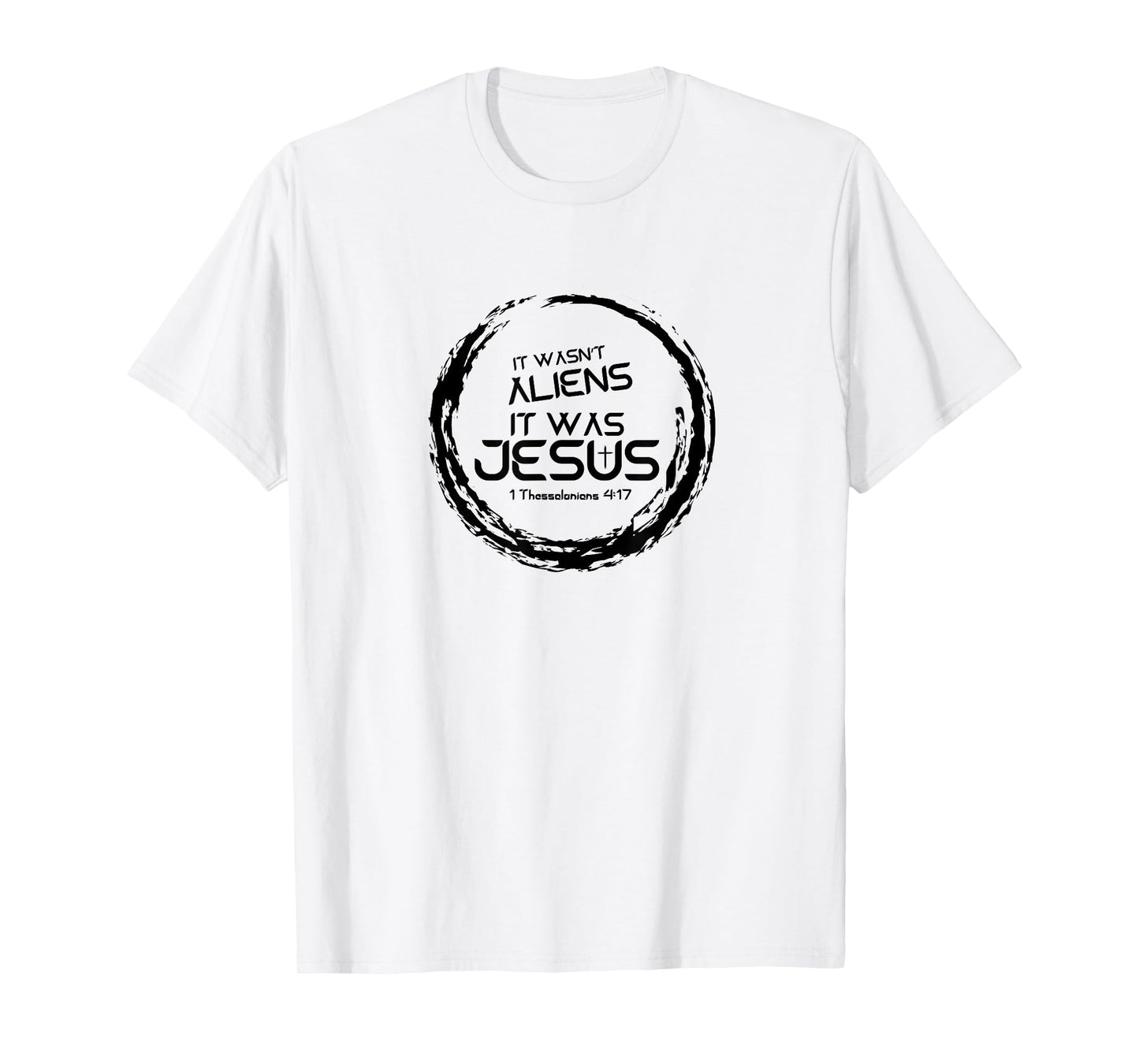 It Wasn't Aliens, It Was Jesus - Christian Rapture T-Shirt