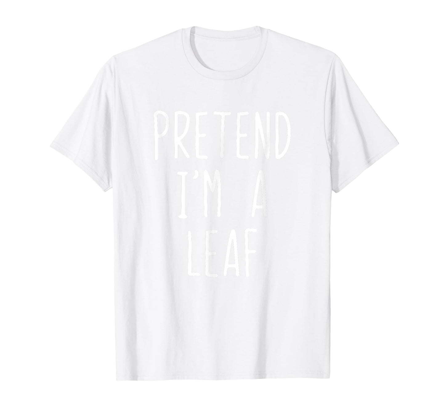 Pretend I'm A Leaf Costume Halloween Funny Lazy Adult Kids T-Shirt